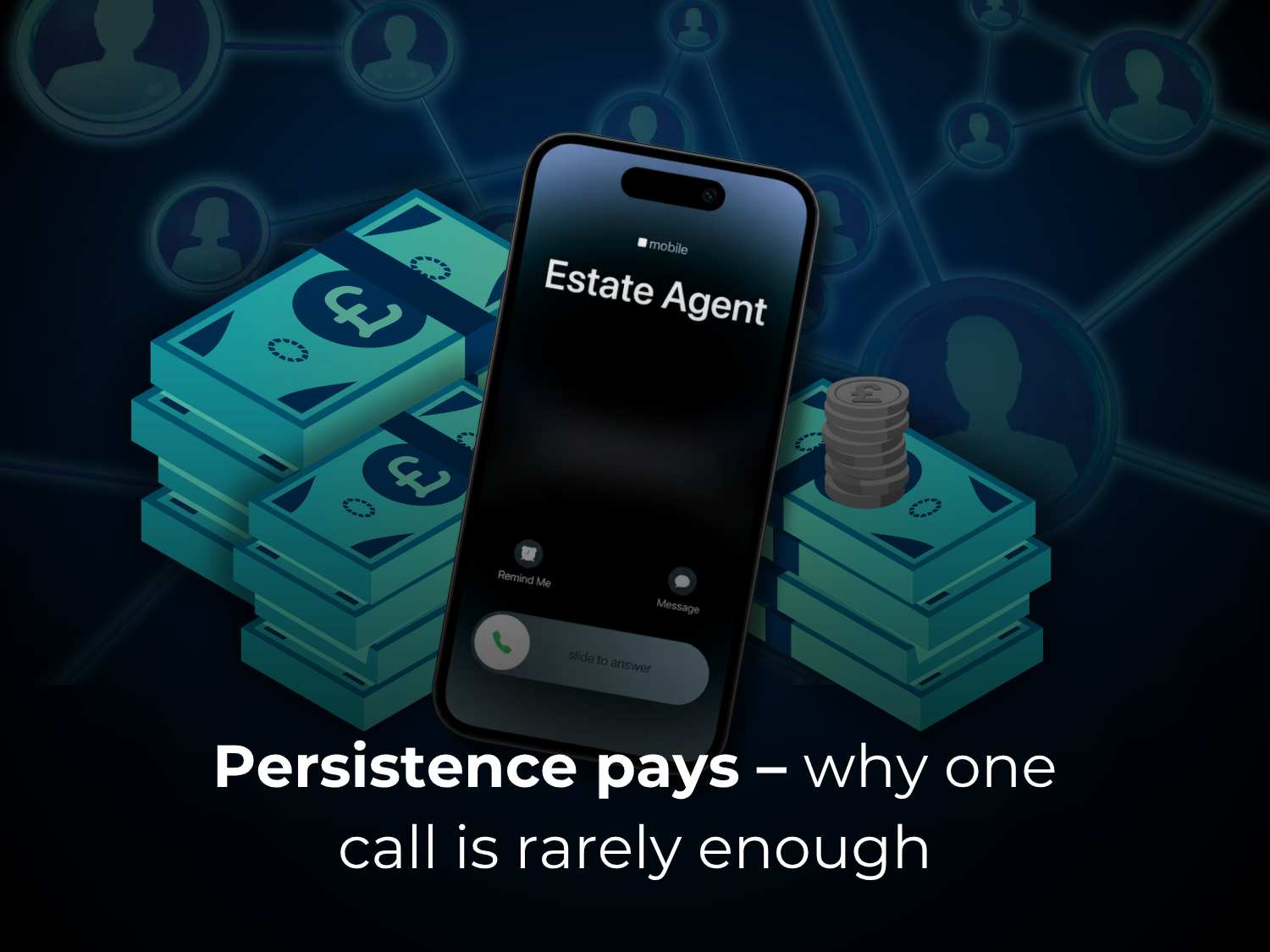 Persistence pays – why one call is rarely enough